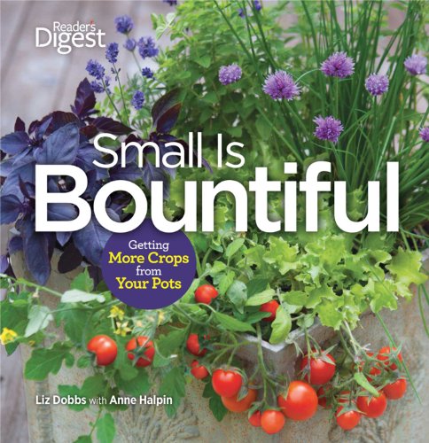 Imagen de archivo de Small Is Bountiful : Getting More from Your Crops a la venta por Better World Books