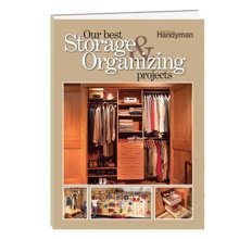 Beispielbild fr The Family Handyman: Our Best Storage & Organizing Projects (THE FAMILY HANDYMAN) zum Verkauf von Better World Books
