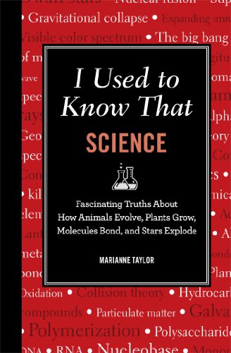 Stock image for I Used to Know That: Science: Fascinating Truths About How Animals Evolve, Plants Grow, Molecules Bond, and Stars Explode (Blackboard Books) for sale by Your Online Bookstore