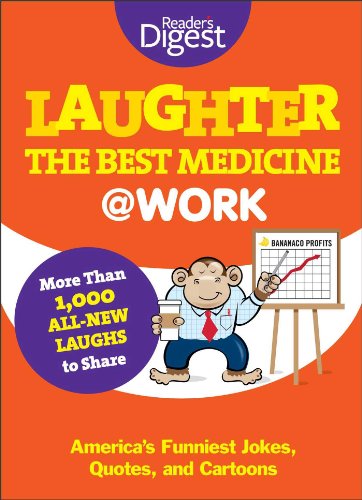 Beispielbild fr Laughter Is the Best Medicine: @Work: America's Funniest Jokes, Quotes, and Cartoons zum Verkauf von Wonder Book