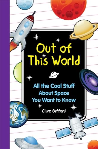 Beispielbild fr Out of this World: All the Cool Stuff About Space You Want to Knkow zum Verkauf von Wonder Book