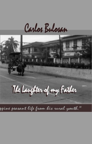 the laughter of my father by carlos bulosan the laughter of my father by carlos bulosan