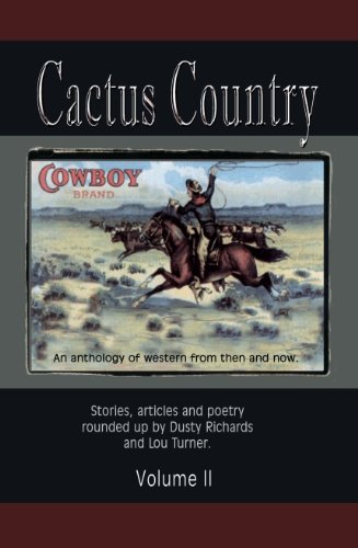 Cactus Country Anthology II (9781606530597) by Lucia St. Clair Robson; Jory Sherman; Dusty Richards; Larry Sweazy; Rod Miller; Pat Carr; Troy Andrew Smith; Eddie Owens; John Nesbitt; Delois...