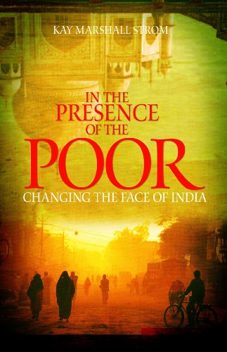 Stock image for In the Presence of the Poor: Changing the Face of India for sale by Reliant Bookstore