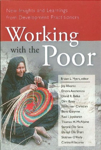 Imagen de archivo de Working With the Poor: New Insights and Learnings from Development Practitioners a la venta por Books of the Smoky Mountains