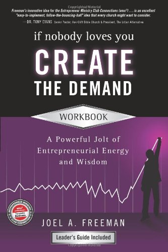 Beispielbild fr If Nobody Loves You Create the Demand Workbook: A Powerful Jolt of Entrepreneurial Energy and Wisdom zum Verkauf von ThriftBooks-Atlanta