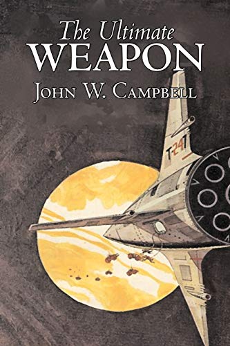 The Ultimate Weapon (9781606640142) by Campbell, John W.