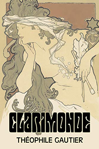 9781606640852: Clarimonde by Theophile Gautier, Fiction, Classics, Fantasy, Fairy Tales, Folk Tales, Legends & Mythology