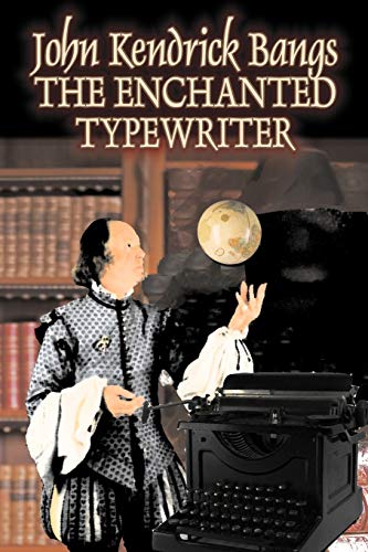 The Enchanted Typewriter (9781606641385) by Bangs, John Kendrick