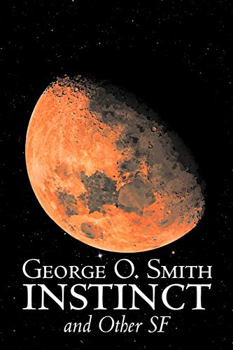 Instinct and Other Sf (9781606641804) by Smith, George O.