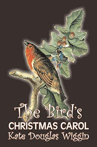 The Bird's Christmas Carol (9781606641910) by Wiggin, Kate Douglas Smith