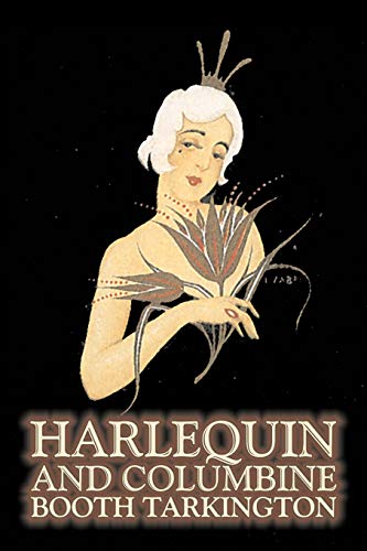 Harlequin and Columbine (9781606642498) by Tarkington, Booth