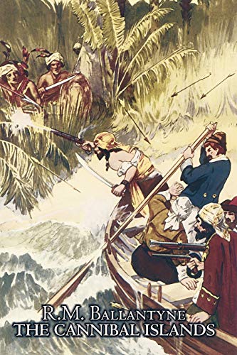 The Cannibal Islands by R.M. Ballantyne, Fiction, Classics, Action & Adventure - R. M. Ballantyne