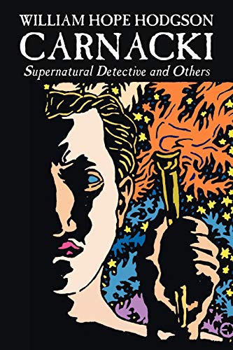 9781606642825: Carnacki, Supernatural Detective and Others by William Hope Hodgson, Fiction, Horror, Classics, Fantasy