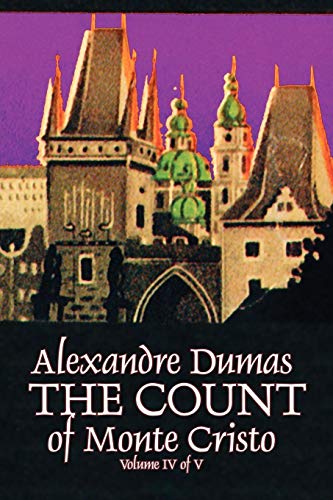 9781606643365: The Count of Monte Cristo, Volume IV (of V) by Alexandre Dumas, Fiction, Classics, Action & Adventure, War & Military: 4