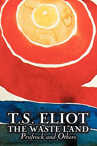 9781606643402: The Waste Land, Prufrock, and Others by T. S. Eliot, Poetry, Drama