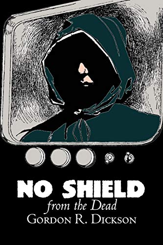 No Shield from the Dead (9781606644430) by Dickson, Gordon R.