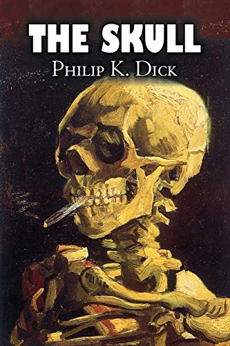 Stock image for The Skull by Philip K. Dick, Science Fiction, Adventure for sale by ThriftBooks-Dallas