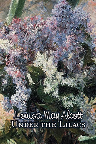 Under the Lilacs (9781606645048) by Alcott, Louisa May