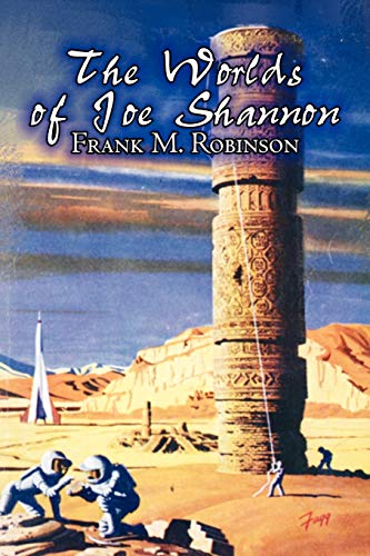 9781606645406: The Worlds of Joe Shannon by Frank M. Robinson, Science Fiction, Fantasy, Adventure