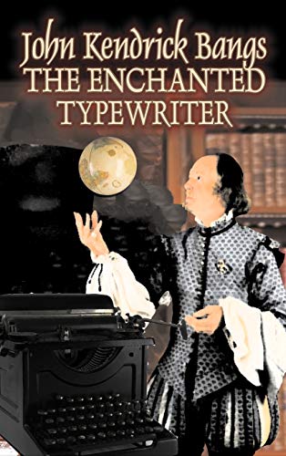 The Enchanted Typewriter (9781606647660) by Bangs, John Kendrick
