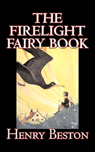 Stock image for The Firelight Fairy Book by Henry Beston, Juvenile Fiction, Fairy Tales & Folklore, Anthologies for sale by SecondSale