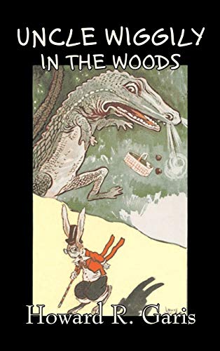 9781606649718: Uncle Wiggily in the Woods by Howard R. Garis, Fiction, Fantasy & Magic, Animals