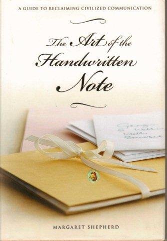 Beispielbild fr The Art of the Handwritten Note: A Guide to Reclaiming Civilized Communication [Hardcover] zum Verkauf von Better World Books