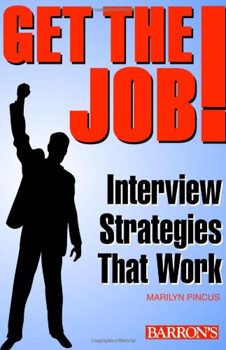 Beispielbild fr Get The Job! Interview Strategies That Work zum Verkauf von HPB-Diamond