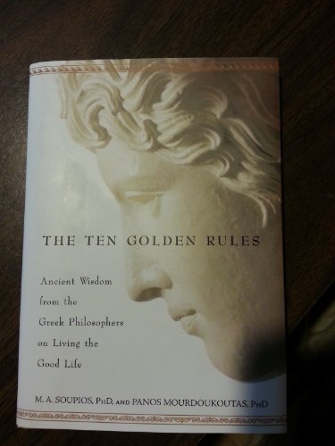 Beispielbild fr The Ten Golden Rules: Ancient Wisdom from the Greek Philosophers on Living the Good Life zum Verkauf von Wonder Book