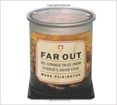 9781606710241: Far Out: 101 Strange Tales From Science's Outer Ed