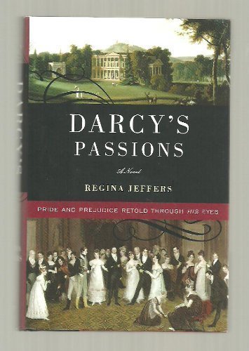 Beispielbild fr Darcy's Passions: Pride and Prejudice Retold Through His Eyes zum Verkauf von Wonder Book