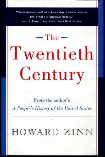 Imagen de archivo de The Twentieth Century (From the author's A People's History of the United States) a la venta por Project HOME Books