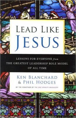 Beispielbild fr Lead like JESUS: Lesons for everyone from the greatest leadership role model of all time by Ken Blanchard (2005-05-04) zum Verkauf von ZBK Books