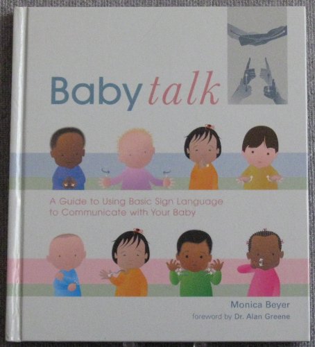 Stock image for Baby Talk - A Guide to Using Basic Sign Language to Communicate with Your Baby for sale by Wonder Book
