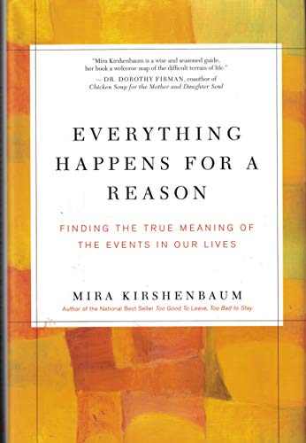 Beispielbild fr Everything happens for a reason: Finding the true meaning of the events in our lives zum Verkauf von BookHolders