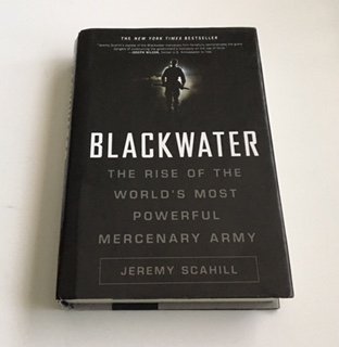 Beispielbild fr Blackwater : The Rise of the World's Most Powerful Mercenary Army zum Verkauf von Better World Books