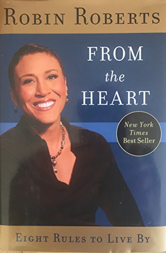 Stock image for From the Heart, Eight Rules to Live By by Robin Roberts (2008-05-04) for sale by SecondSale