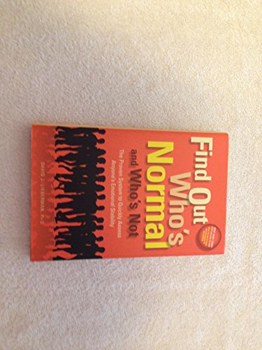 Beispielbild fr Find Out Who's Normal and Who's Not: The proven system to to quickly assess anyone's emotional stability by David J. Lieberman, Ph.D. (2010) Hardcover zum Verkauf von SecondSale