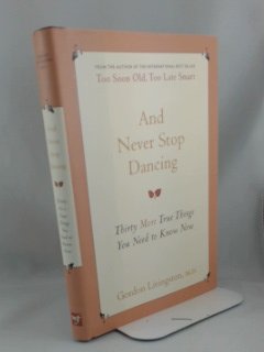 Beispielbild fr And Never Stop Dancing: Thirty More True Things You Need to Know Now zum Verkauf von Better World Books