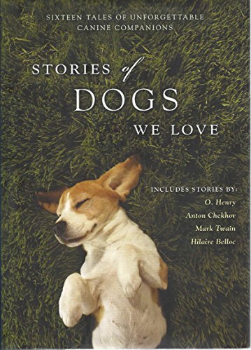 Beispielbild fr Stories Of The Dogs We Love: Sixteen Tales Of Unforgettable Canine Companions zum Verkauf von Better World Books