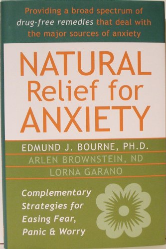 Imagen de archivo de Natural Relief for Anxiety: Complementary Strategies for Easing Fear, Panic, and Worry by Arlen Brownstein (2012-05-04) a la venta por Wonder Book