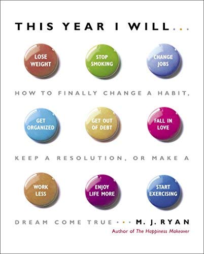 Stock image for This Year I Will: How to Finally Change a Habit, Keep a Resolution, or Make a Dream Come True for sale by SecondSale