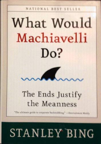Stock image for What Would Machiavelli Do - The Ends Justify the Meanness for sale by HPB Inc.