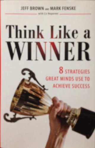 Imagen de archivo de Think Like a Winner: 8 Strategies Great Minds Use To Achieve Success a la venta por Goodwill of Colorado