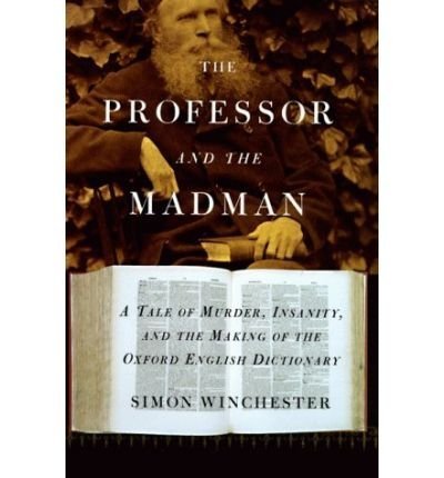 9781606711385: The Professors and the Madman by Simon Winchester (1998-01-01)