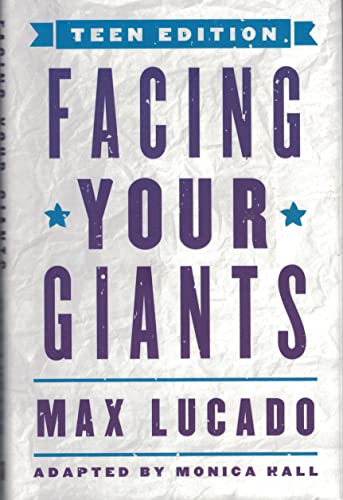 9781606711712: Facing Your Giants, Teen Edition by Max Lucado (2007-08-02)