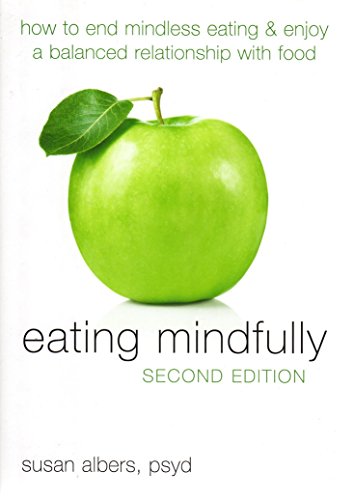 Beispielbild fr Eating Mindfully: How to End Mindless Eating and Enjoy a Balanced Relationship with Food zum Verkauf von SecondSale