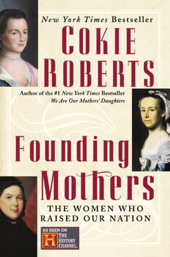 Beispielbild fr Founding Mothers: the Women Who Raised Our Nation zum Verkauf von ThriftBooks-Dallas