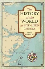 9781606711873: The History of the World in Bite-Sized Chunks by Marriott, Emma (2012) Hardcover